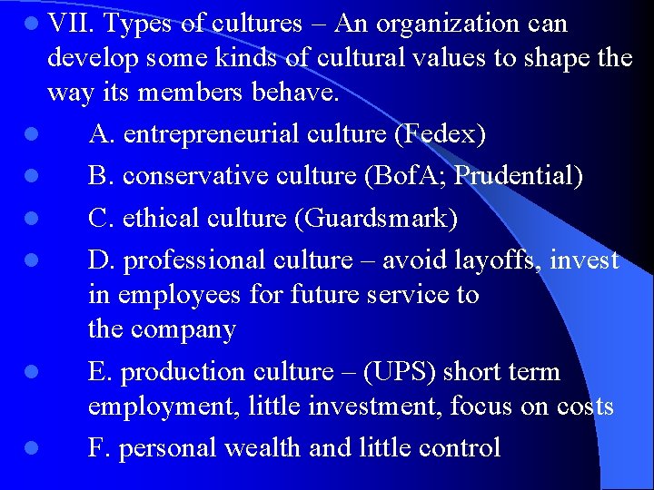 l VII. Types of cultures – An organization can develop some kinds of cultural