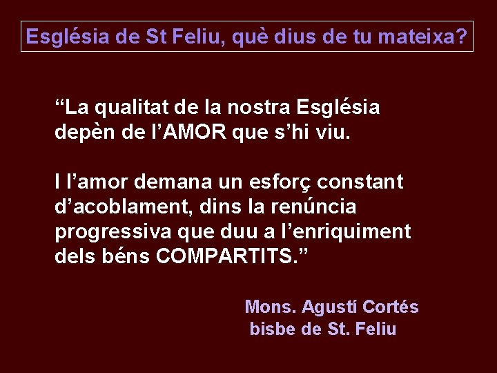 Església de St Feliu, què dius de tu mateixa? “La qualitat de la nostra