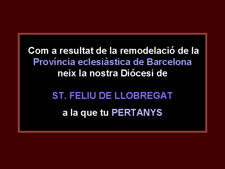 Com a resultat de la remodelació de la Província eclesiàstica de Barcelona neix la