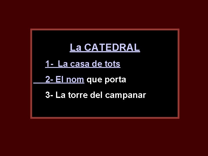 La CATEDRAL 1 - La casa de tots 2 - El nom que porta