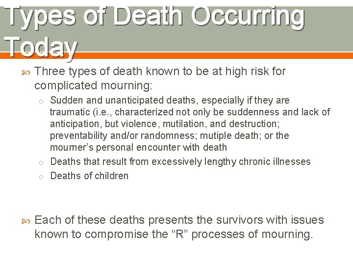 Types of Death Occurring Today Three types of death known to be at high