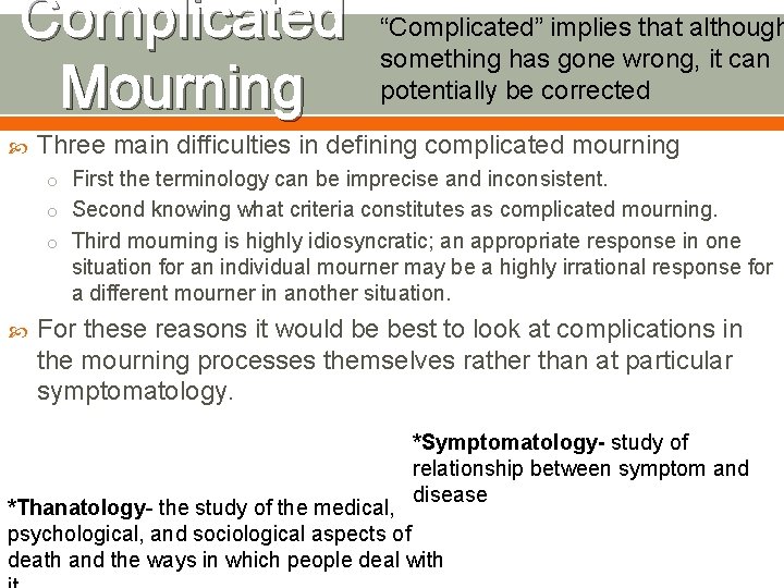 Complicated Mourning “Complicated” implies that although something has gone wrong, it can potentially be