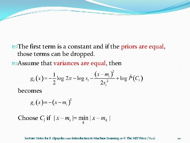  The first term is a constant and if the priors are equal, those