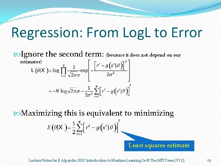 Regression: From Log. L to Error Ignore the second term: (because it does not