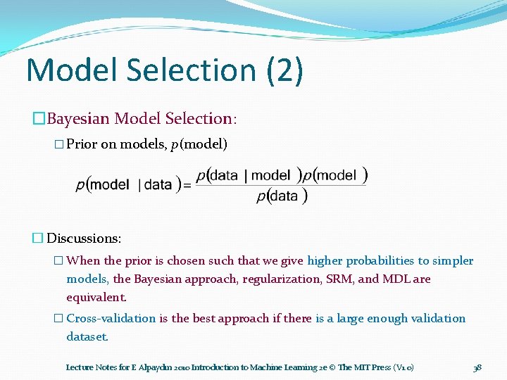 Model Selection (2) �Bayesian Model Selection: � Prior on models, p(model) � Discussions: �