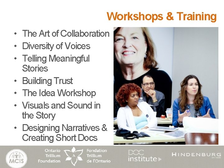 Workshops & Training • The Art of Collaboration • Diversity of Voices • Telling