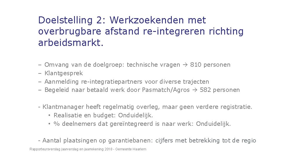 Doelstelling 2: Werkzoekenden met overbrugbare afstand re-integreren richting arbeidsmarkt. – – Omvang van de