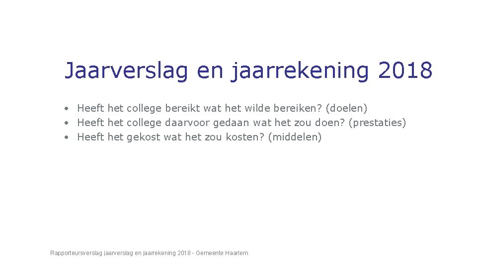 Jaarverslag en jaarrekening 2018 • Heeft het college bereikt wat het wilde bereiken? (doelen)