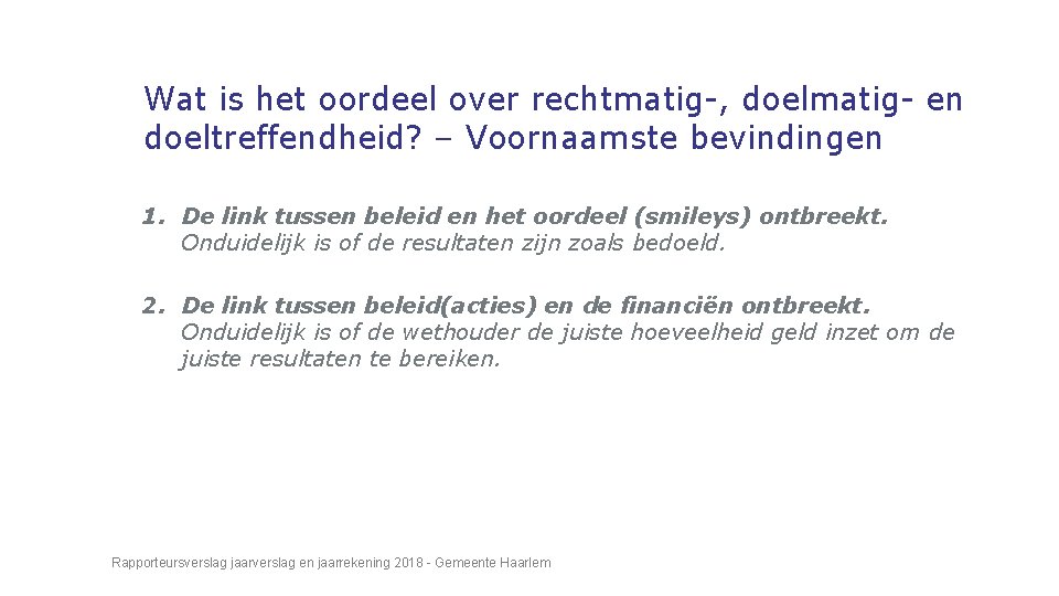 Wat is het oordeel over rechtmatig-, doelmatig- en doeltreffendheid? – Voornaamste bevindingen 1. De