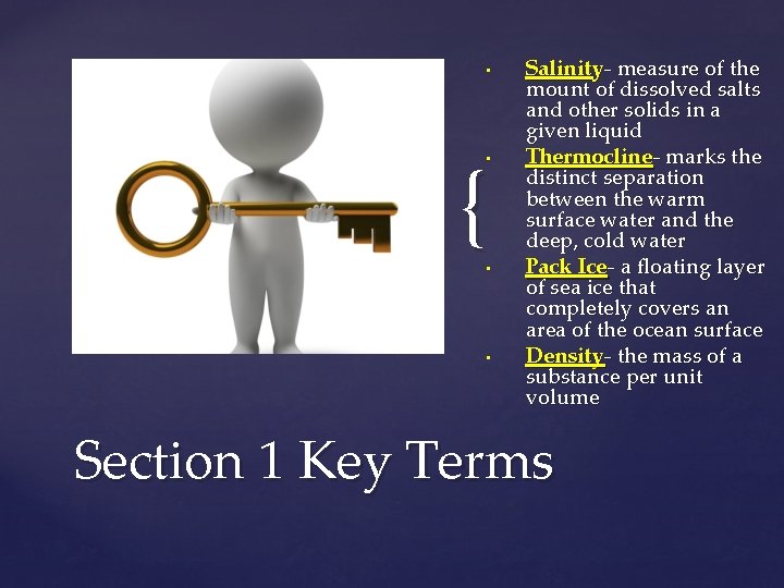  • { • • • Salinity- measure of the mount of dissolved salts