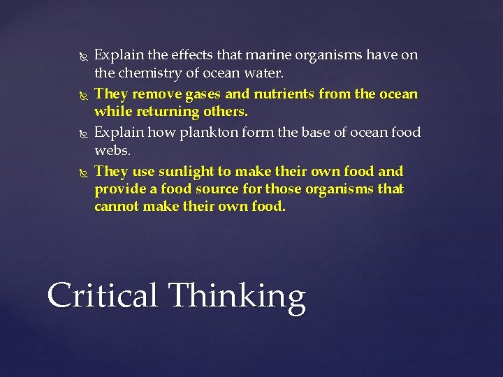  Explain the effects that marine organisms have on the chemistry of ocean water.