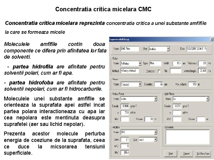 Concentratia critica micelara CMC Concentratia critica micelara reprezinta concentratia critica a unei substante amfifile