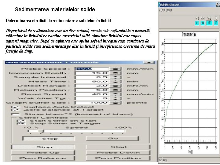 Sedimentarea materialelor solide Determinarea cineticii de sedimentare a solidelor în lichid Dispozitivul de sedimentare