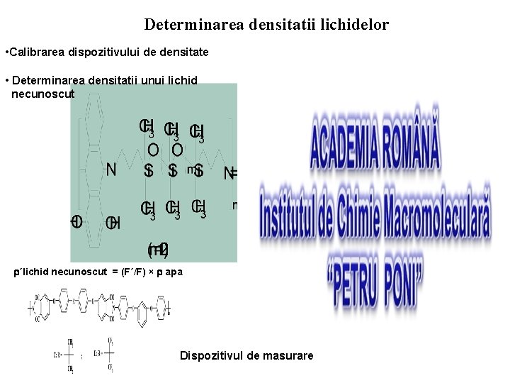 Determinarea densitatii lichidelor • Calibrarea dispozitivului de densitate • Determinarea densitatii unui lichid necunoscut