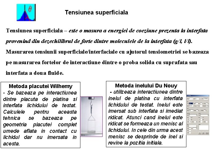 Tensiunea superficiala – este o masura a energiei de coeziune prezenta la interfata provenind