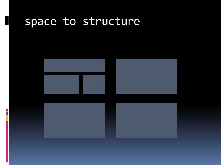 space to structure 