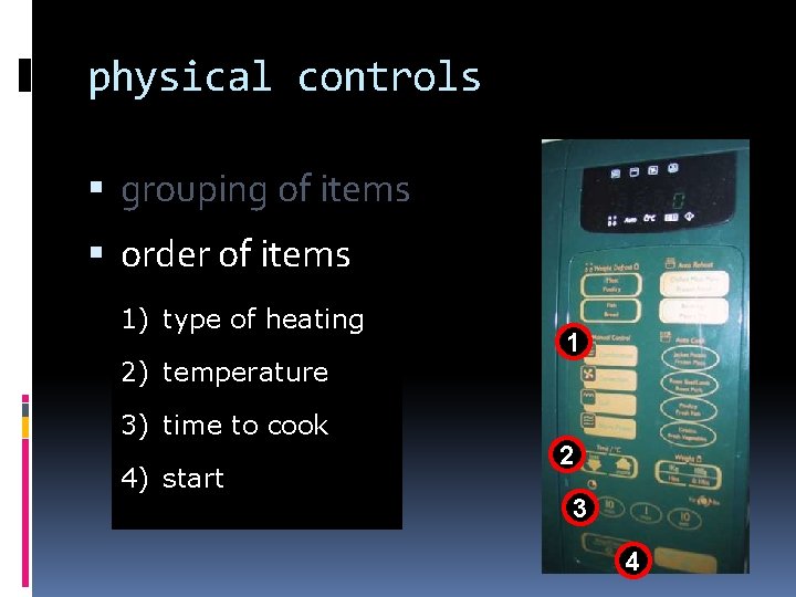 physical controls grouping of items order of items type of heating 1) 1) type