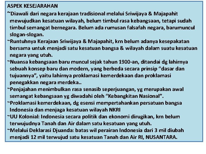 ASPEK KESEJARAHAN ~Diawali dari negara kerajaan tradisional melalui Sriwijaya & Majapahit mewujudkan kesatuan wilayah,