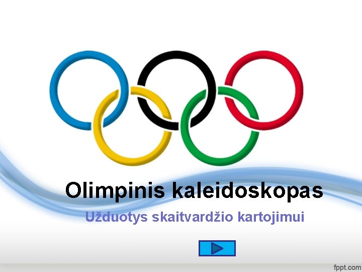 Olimpinis kaleidoskopas Užduotys skaitvardžio kartojimui 