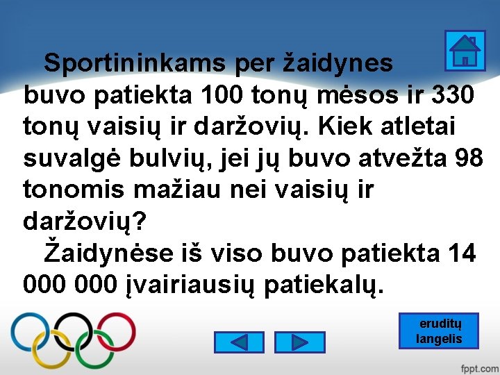 Sportininkams per žaidynes buvo patiekta 100 tonų mėsos ir 330 tonų vaisių ir daržovių.