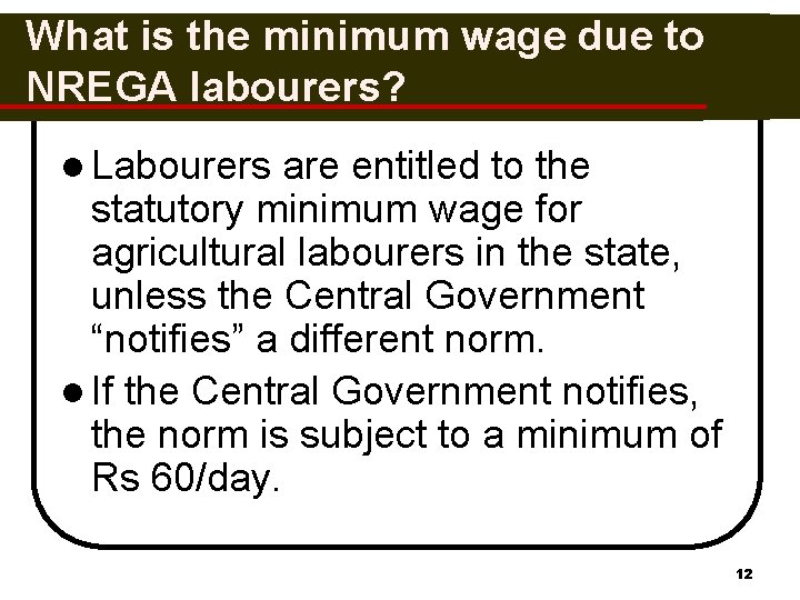 What is the minimum wage due to NREGA labourers? l Labourers are entitled to