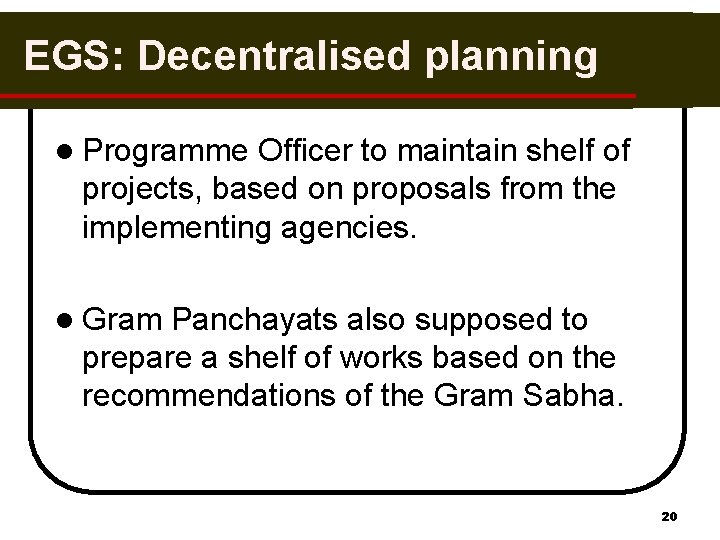 EGS: Decentralised planning l Programme Officer to maintain shelf of projects, based on proposals