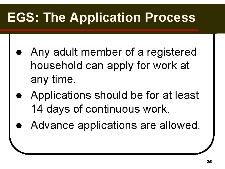 EGS: The Application Process Any adult member of a registered household can apply for