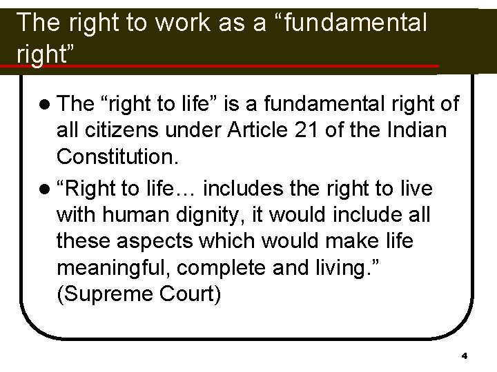 The right to work as a “fundamental right” l The “right to life” is