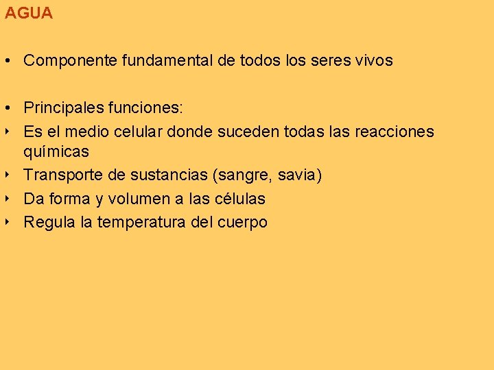 AGUA • Componente fundamental de todos los seres vivos • Principales funciones: ‣ Es