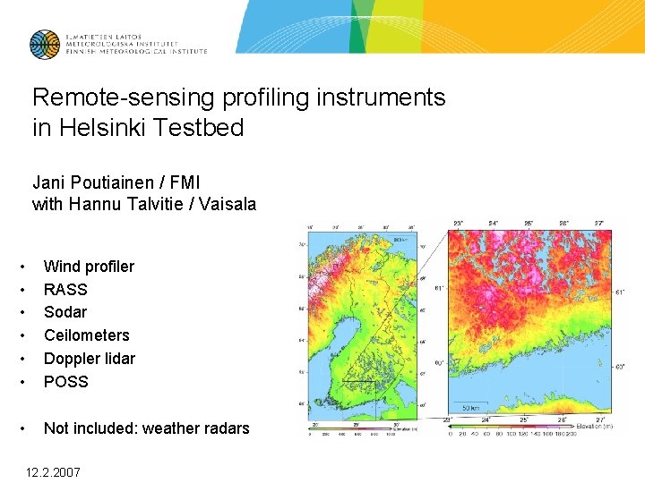 Remote-sensing profiling instruments in Helsinki Testbed Jani Poutiainen / FMI with Hannu Talvitie /