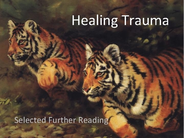 Healing Trauma Selected Further Reading 