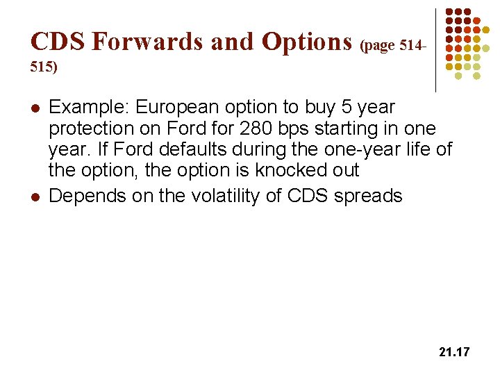 CDS Forwards and Options (page 514515) l l Example: European option to buy 5