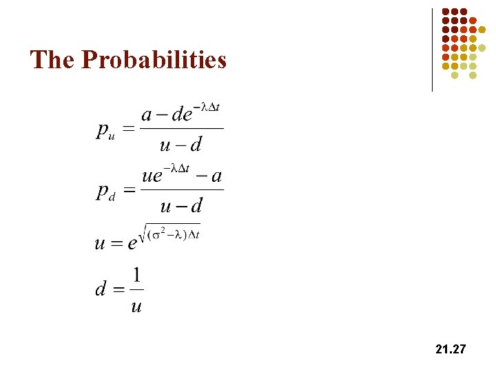 The Probabilities 21. 27 