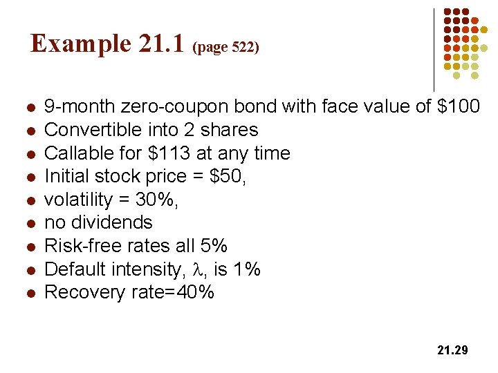 Example 21. 1 (page 522) l l l l l 9 -month zero-coupon bond