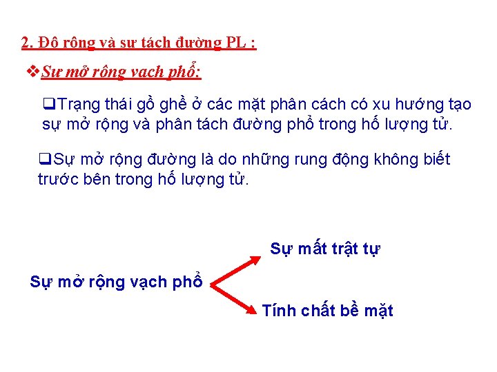 2. Độ rộng và sự tách đường PL : v. Sự mở rộng vạch