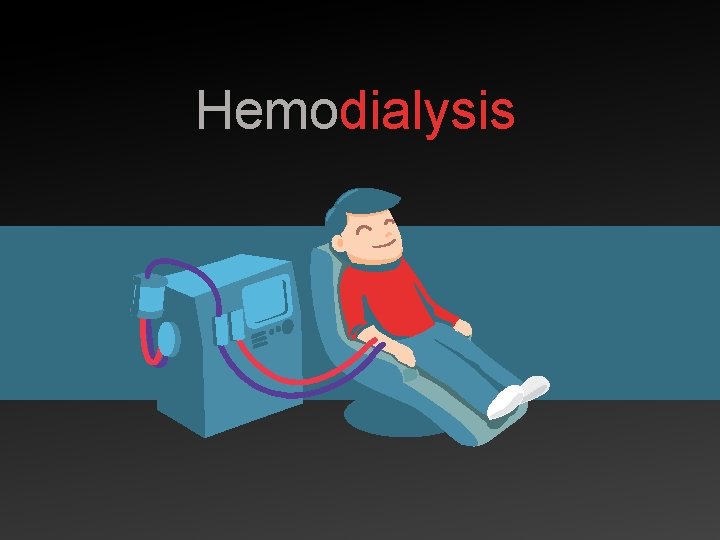 Hemodialysis 