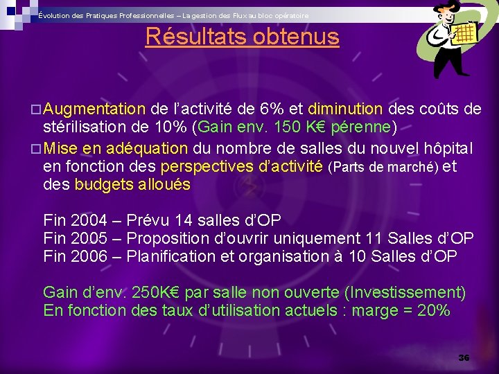 Évolution des Pratiques Professionnelles – La gestion des Flux au bloc opératoire Résultats obtenus