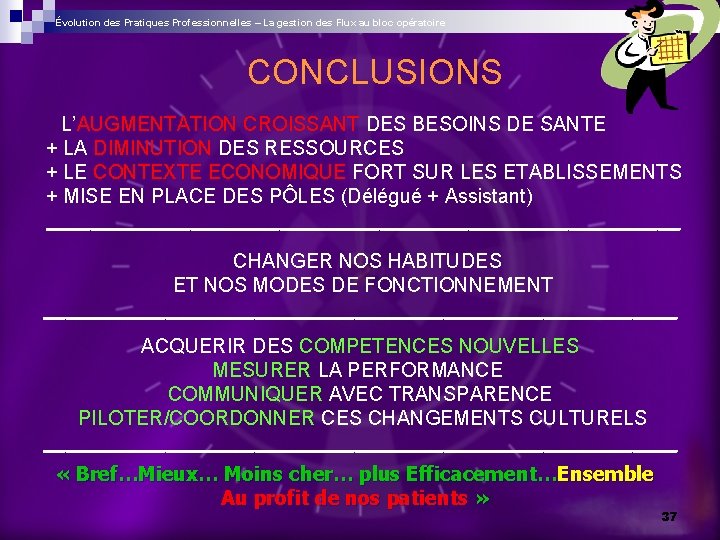 Évolution des Pratiques Professionnelles – La gestion des Flux au bloc opératoire CONCLUSIONS L’AUGMENTATION