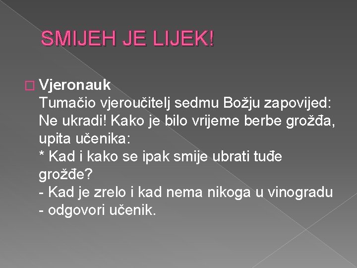 SMIJEH JE LIJEK! � Vjeronauk Tumačio vjeroučitelj sedmu Božju zapovijed: Ne ukradi! Kako je