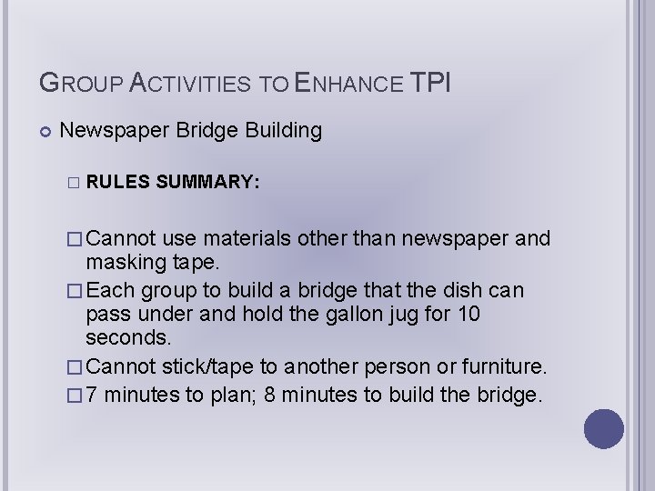 GROUP ACTIVITIES TO ENHANCE TPI Newspaper Bridge Building � RULES SUMMARY: � Cannot use