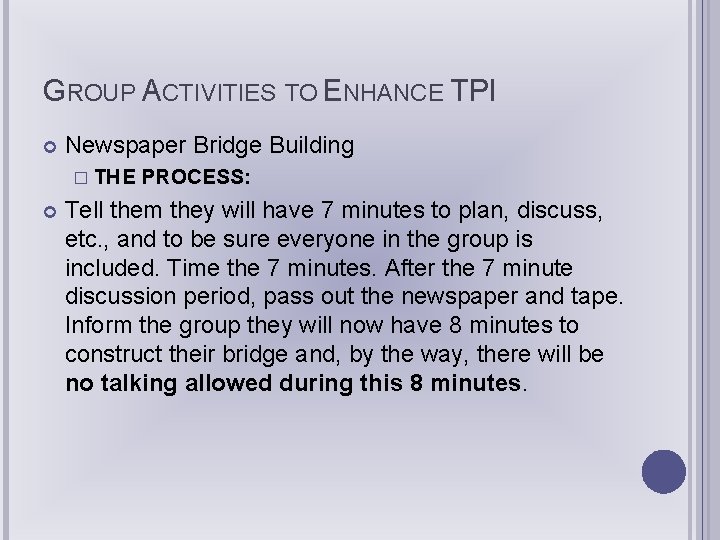 GROUP ACTIVITIES TO ENHANCE TPI Newspaper Bridge Building � THE PROCESS: Tell them they