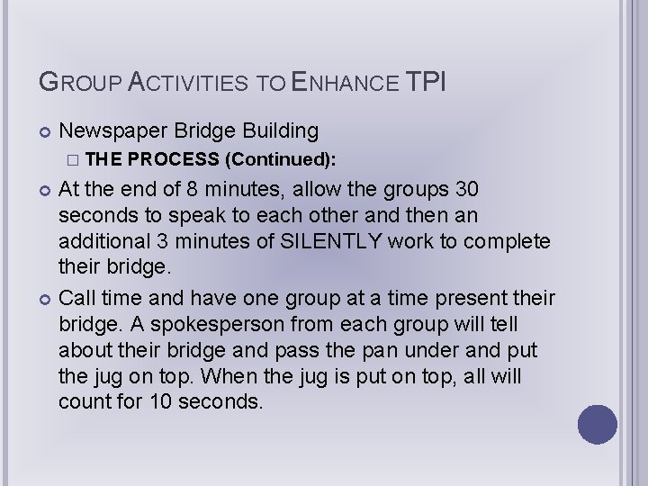 GROUP ACTIVITIES TO ENHANCE TPI Newspaper Bridge Building � THE PROCESS (Continued): At the