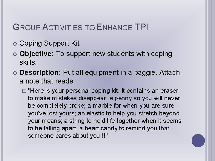 GROUP ACTIVITIES TO ENHANCE TPI Coping Support Kit Objective: To support new students with