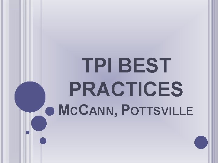 TPI BEST PRACTICES MCCANN, POTTSVILLE 