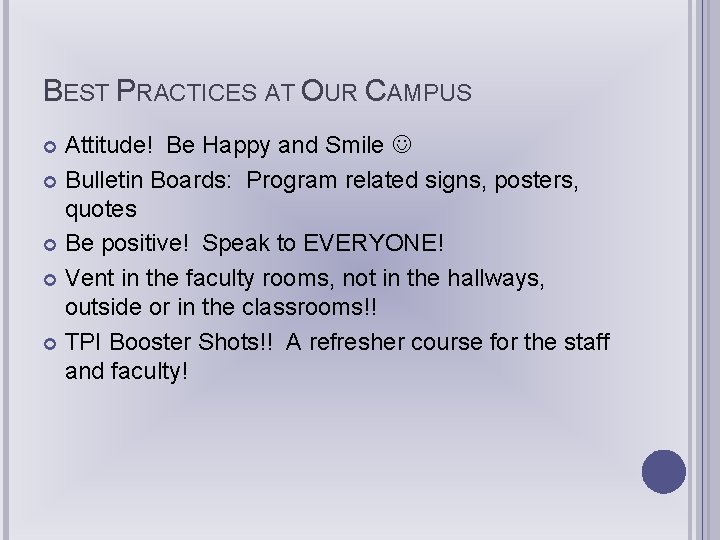 BEST PRACTICES AT OUR CAMPUS Attitude! Be Happy and Smile Bulletin Boards: Program related