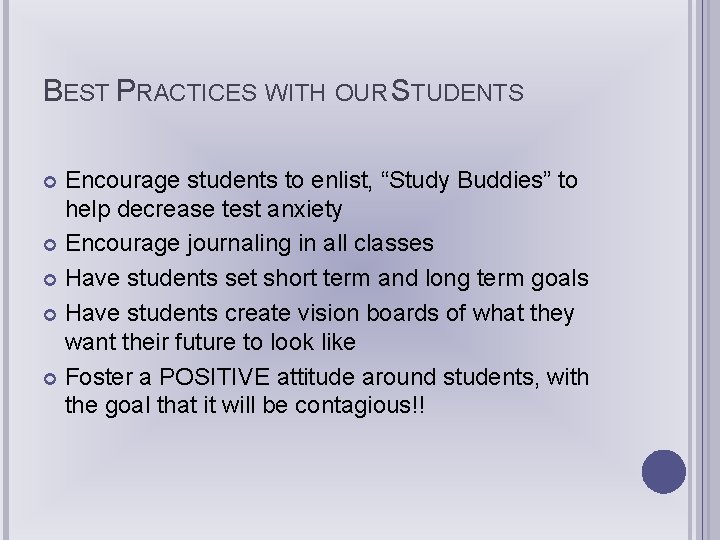 BEST PRACTICES WITH OUR STUDENTS Encourage students to enlist, “Study Buddies” to help decrease
