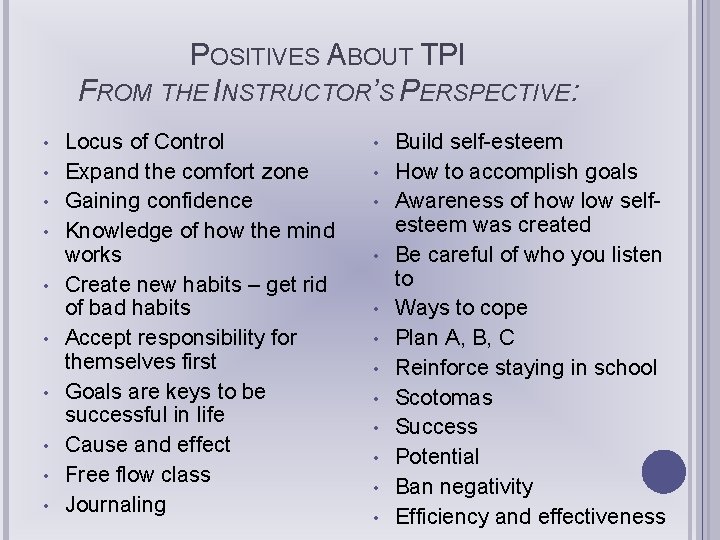 POSITIVES ABOUT TPI FROM THE INSTRUCTOR’S PERSPECTIVE: • • • Locus of Control Expand