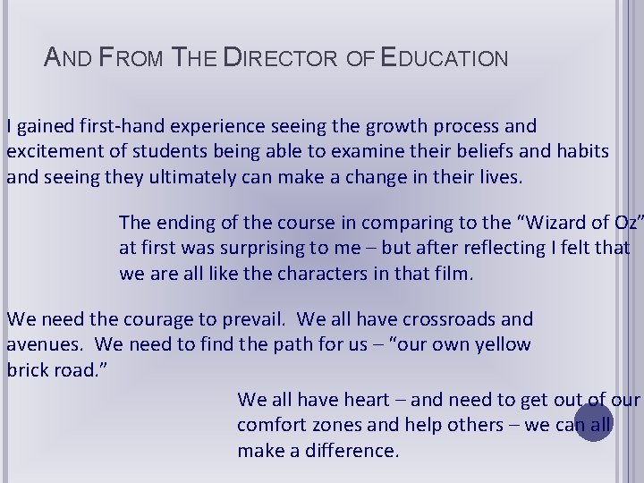 AND FROM THE DIRECTOR OF EDUCATION I gained first-hand experience seeing the growth process