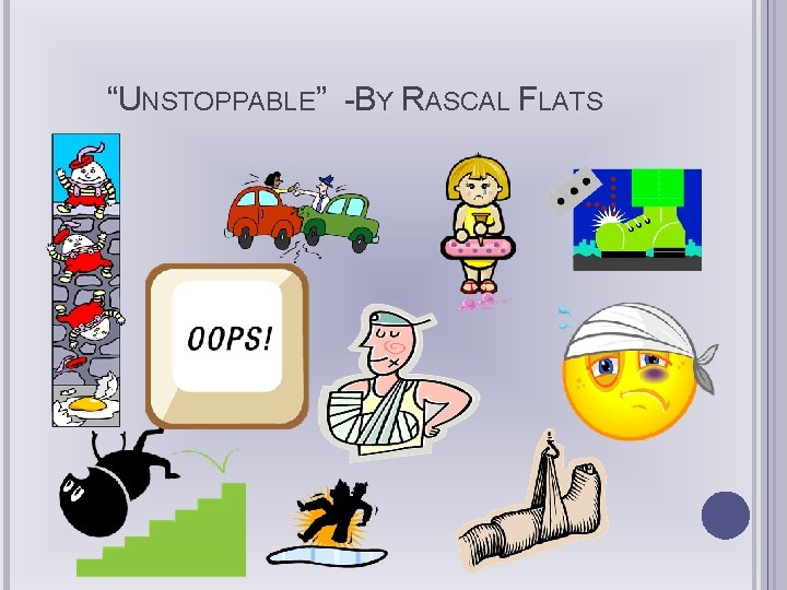 “UNSTOPPABLE” -BY RASCAL FLATS 
