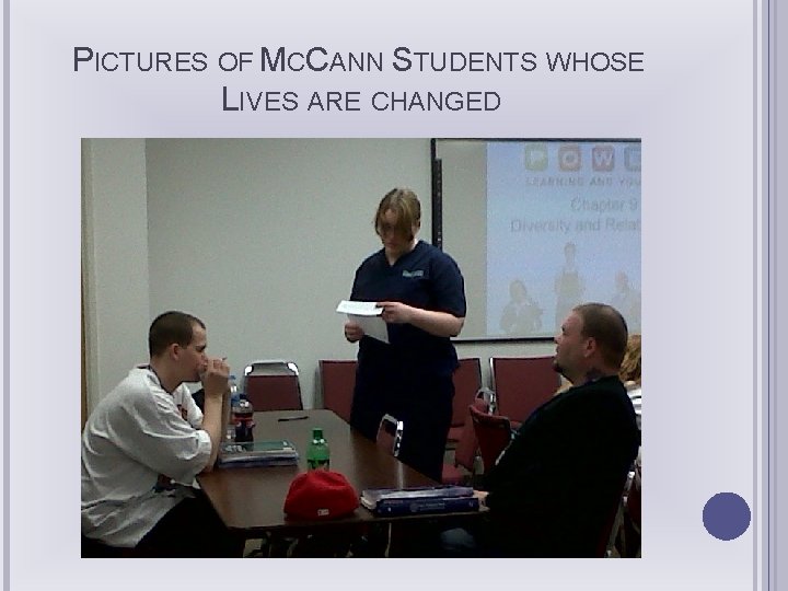 PICTURES OF MCCANN STUDENTS WHOSE LIVES ARE CHANGED 